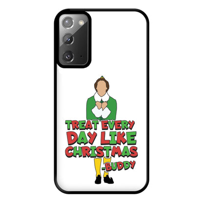 Treat Every Day Like Christmas Buddy Phone Case for Galaxy Note 20 Ultra