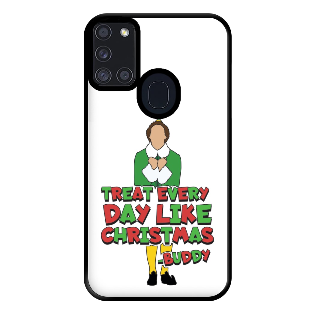 Treat Every Day Like Christmas Buddy Phone Case for Galaxy A21s