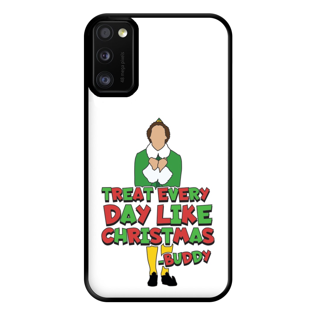 Treat Every Day Like Christmas Buddy Phone Case for Galaxy A41