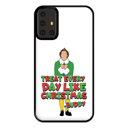 Treat Every Day Like Christmas Buddy Phone Case for Galaxy A71