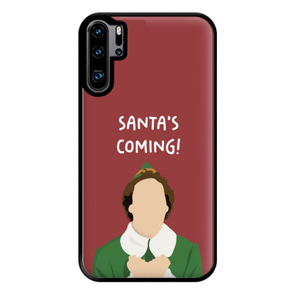 Santa's Coming! - Elf Phone Case for Huawei P30 Pro