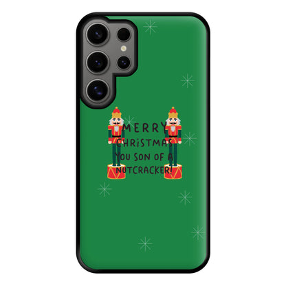 Merry Christmas You Son Of A Nutcracker - Elf Phone Case for Galaxy S24 Ultra