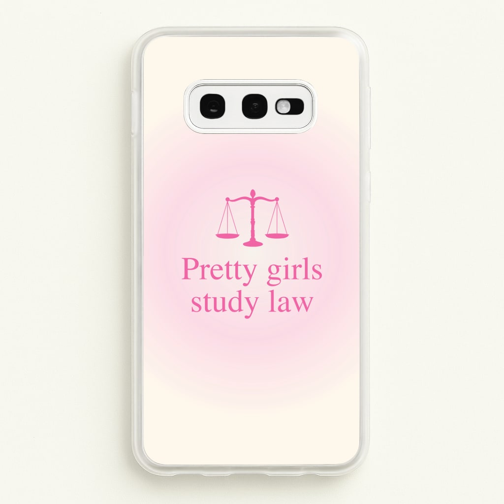 Pretty Girls Study Law Phone Case - Galaxy S10e