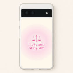 Pretty Girls Study Law Phone Case - Google Pixel 6a