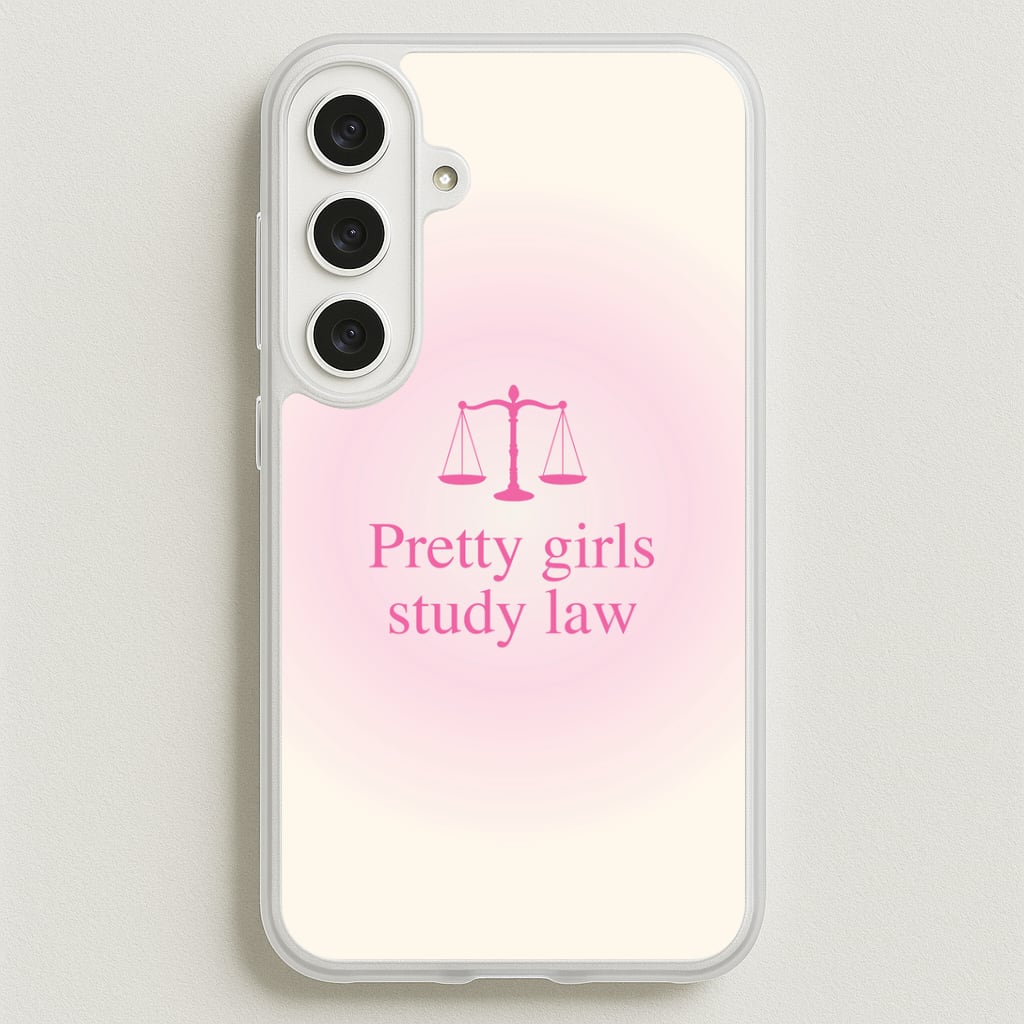 Pretty Girls Study Law Phone Case - Galaxy S25FE