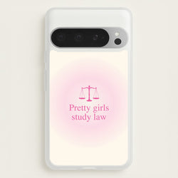 Pretty Girls Study Law Phone Case - Google Pixel 9 Pro XL