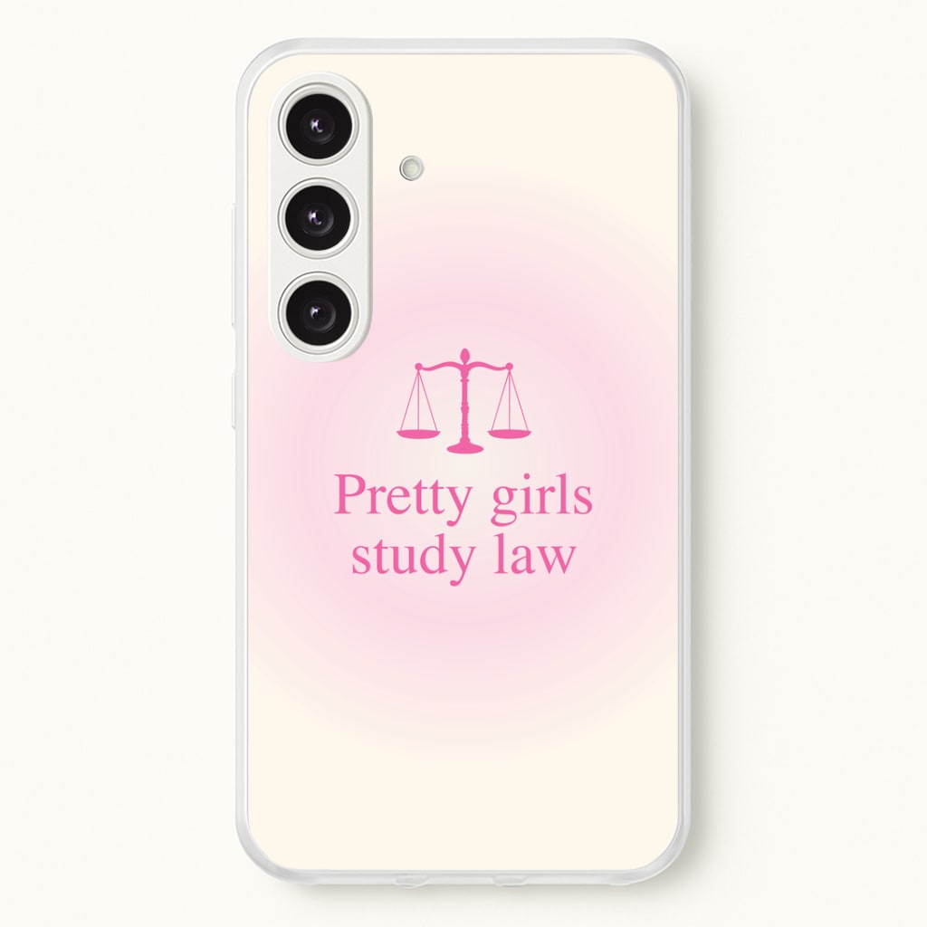 Pretty Girls Study Law Phone Case - Galaxy S25 Plus