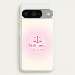 Pretty Girls Study Law Phone Case - Google Pixel 10 / 10 Pro
