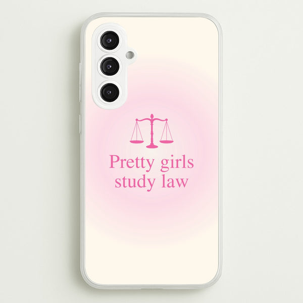 Pretty Girls Study Law Phone Case - Galaxy S23FE
