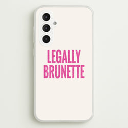 Legally Brunette Phone Case - Galaxy S23FE