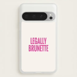 Legally Brunette Phone Case - Google Pixel 9 Pro XL
