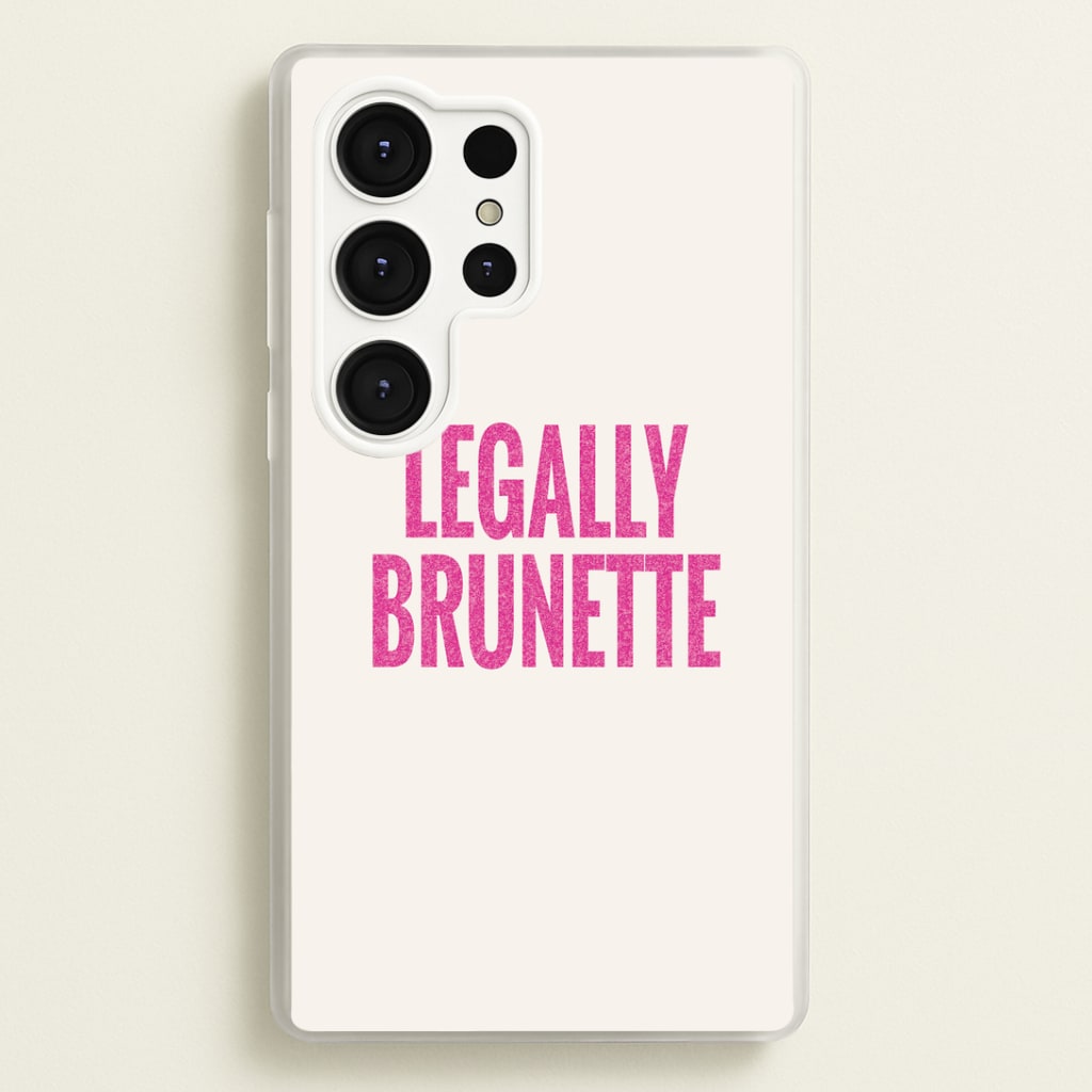 Legally Brunette Phone Case - Galaxy S25 Ultra