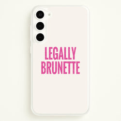 Legally Brunette Phone Case - Galaxy S23