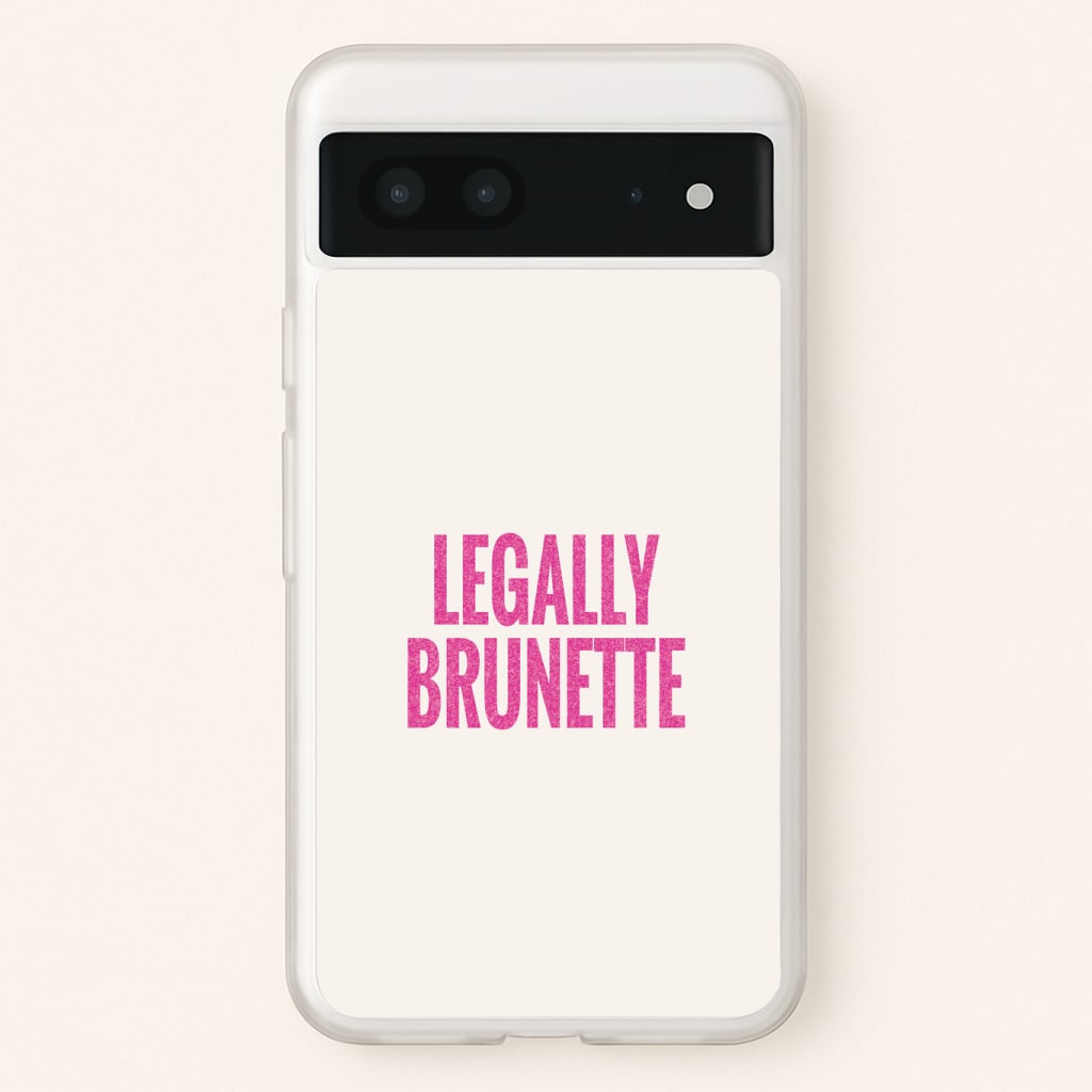 Legally Brunette Phone Case - Google Pixel 7