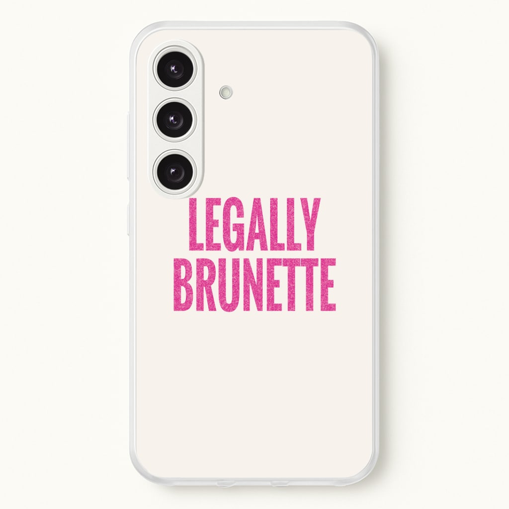 Legally Brunette Phone Case - Galaxy S25 Plus