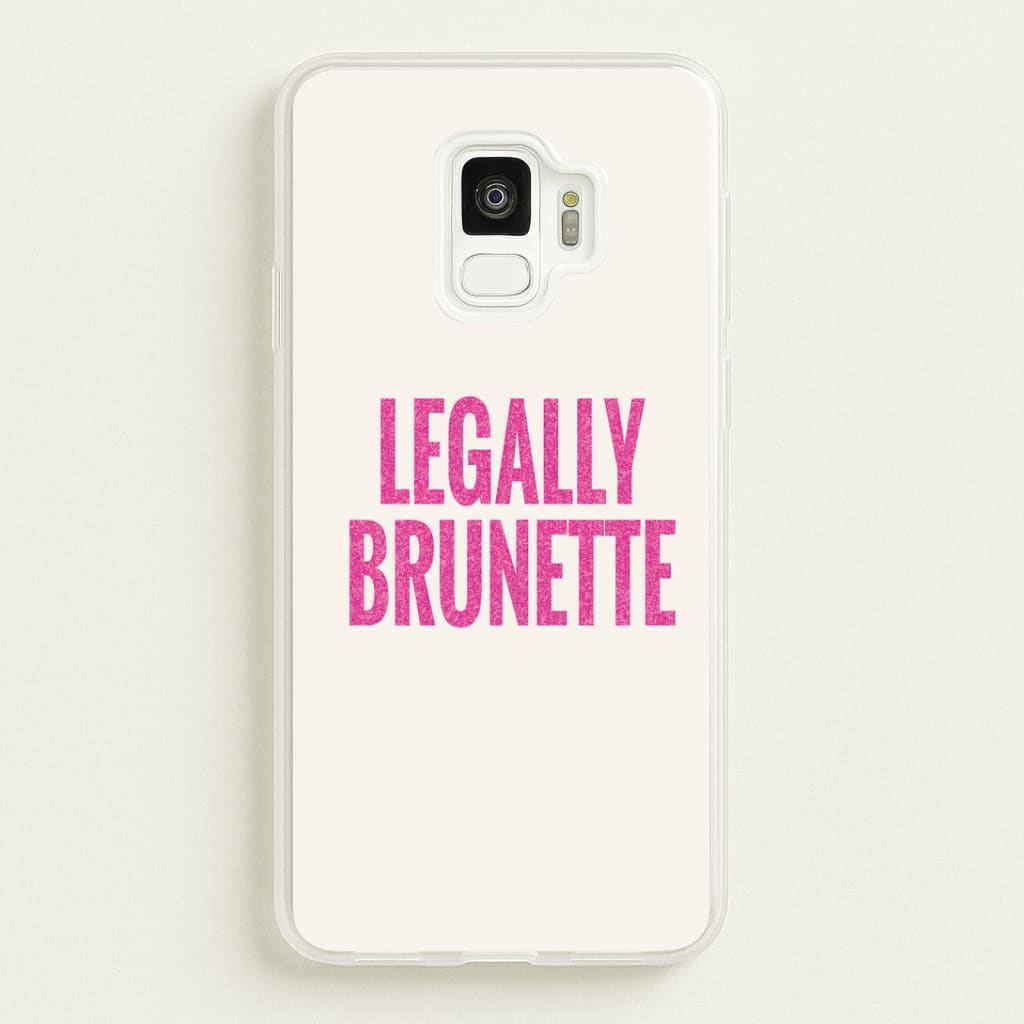 Legally Brunette Phone Case - Galaxy S9