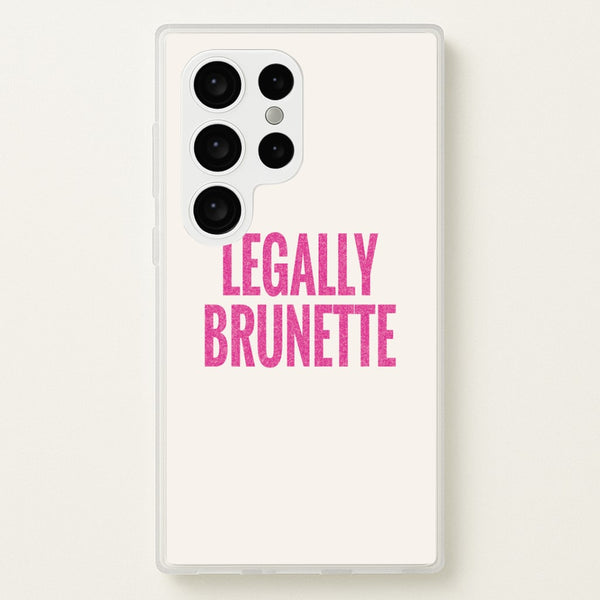 Legally Brunette Phone Case - Galaxy S24 Ultra