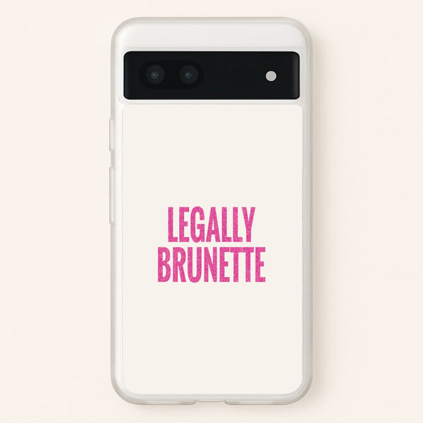 Legally Brunette Phone Case - Google Pixel 7a