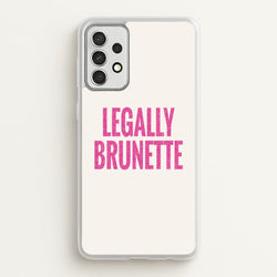 Legally Brunette Phone Case - Galaxy A52 / A52s