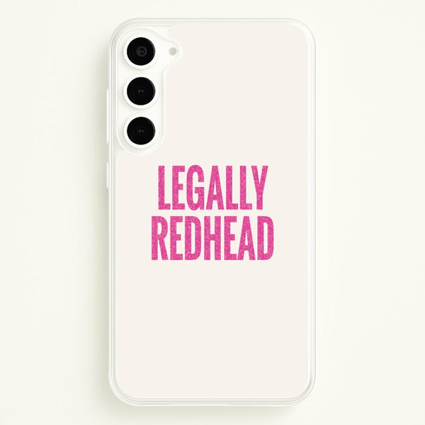 Legally Redhead Phone Case - Galaxy S23