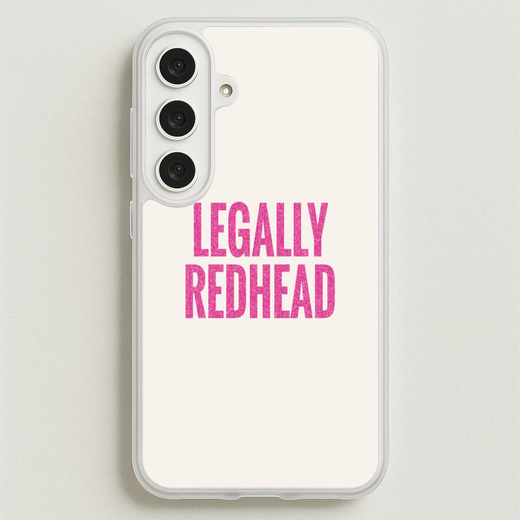 Legally Redhead Phone Case - Galaxy S25FE
