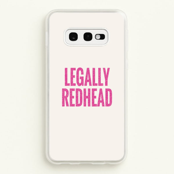 Legally Redhead Phone Case - Galaxy S10e