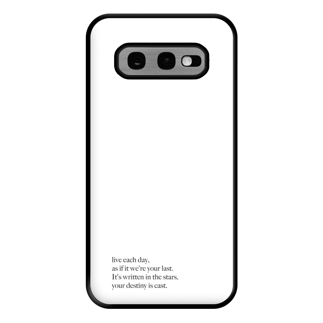 Live Each Day As If It We're Your Last Phone Case for Galaxy S10e