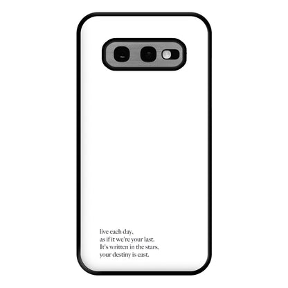 Live Each Day As If It We're Your Last Phone Case for Galaxy S10e