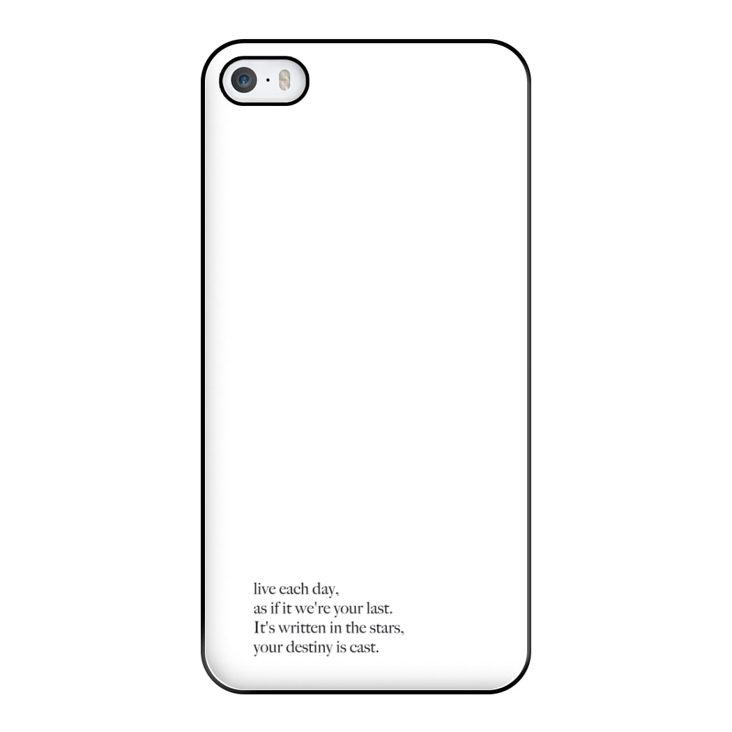 Live Each Day As If It We're Your Last Phone Case for iPhone 5 / 5s / SE 2016