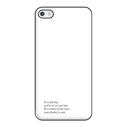 Live Each Day As If It We're Your Last Phone Case for iPhone 5 / 5s / SE 2016