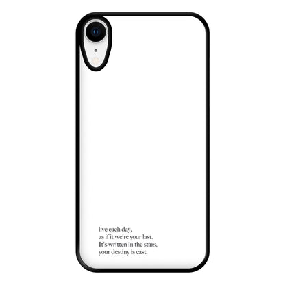 Live Each Day As If It We're Your Last Phone Case for iPhone XR