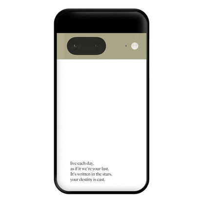 Live Each Day As If It We're Your Last Phone Case for Google Pixel 7a