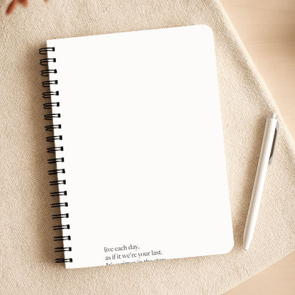 Live Each Day As If It We're Your Last Notepad