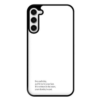 Live Each Day As If It We're Your Last Phone Case for Galaxy S23 Plus