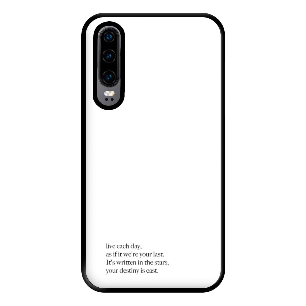 Live Each Day As If It We're Your Last Phone Case for Huawei P30