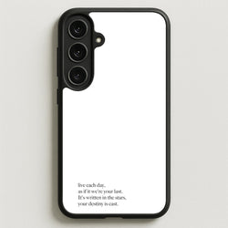Live Each Day As If It We're Your Last Phone Case for Galaxy S25FE