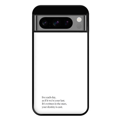 Live Each Day As If It We're Your Last Phone Case for Google Pixel 8 Pro