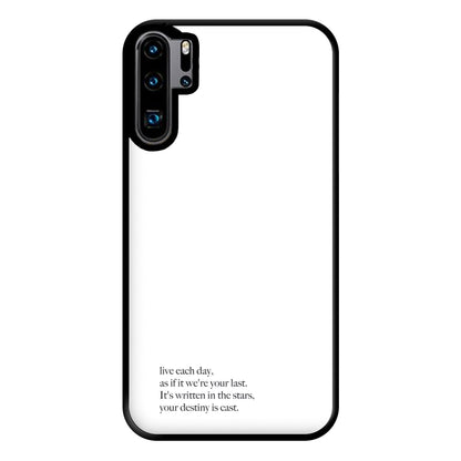 Live Each Day As If It We're Your Last Phone Case for Huawei P30 Pro