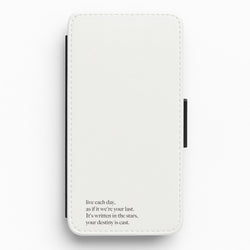 Live Each Day As If It We're Your Last Flip / Wallet Phone Case