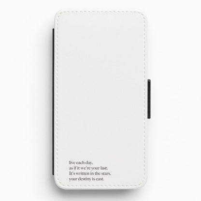Live Each Day As If It We're Your Last Flip / Wallet Phone Case