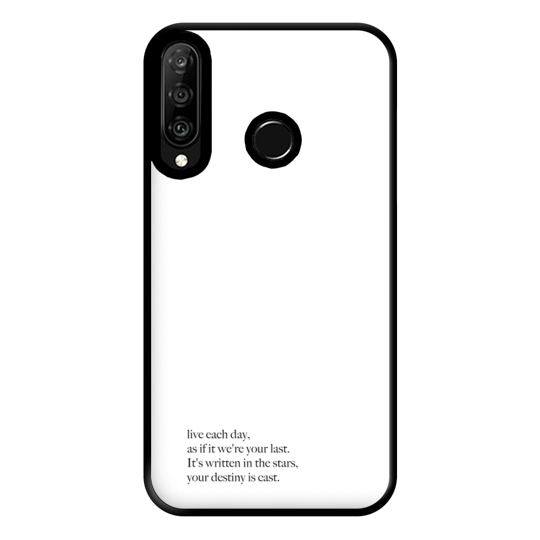 Live Each Day As If It We're Your Last Phone Case for Huawei P30 Lite