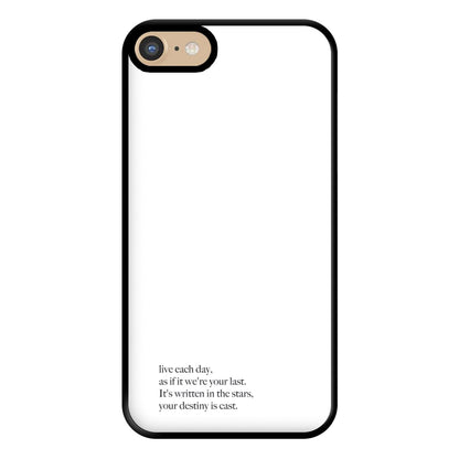 Live Each Day As If It We're Your Last Phone Case for iPhone 6 / 7 / 8 / SE