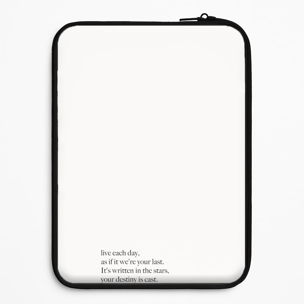 Live Each Day As If It We're Your Last Universal Laptop Sleeve