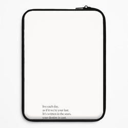 Live Each Day As If It We're Your Last Universal Laptop Sleeve