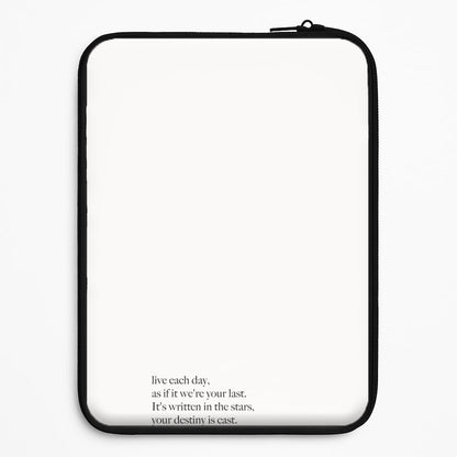 Live Each Day As If It We're Your Last Universal Laptop Sleeve