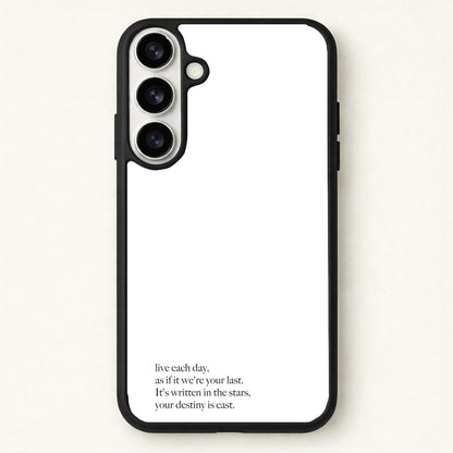 Live Each Day As If It We're Your Last Phone Case for Galaxy S26 Plus