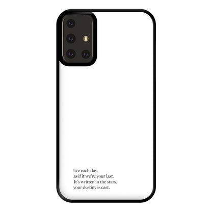 Live Each Day As If It We're Your Last Phone Case for Galaxy A71