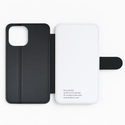 Live Each Day As If It We're Your Last Flip Phone Case