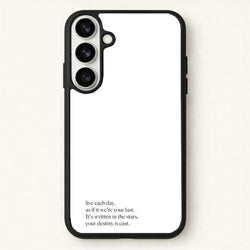 Live Each Day As If It We're Your Last Phone Case for Galaxy S26