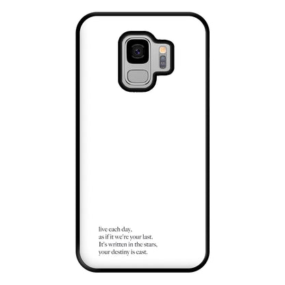 Live Each Day As If It We're Your Last Phone Case for Galaxy S9 Plus